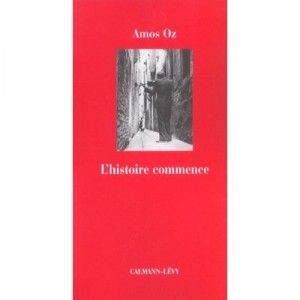 L'histoire Commence - Amos Oz