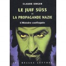 L'histoire Confisquee , Le Juif Suss Et La Propagande Nazie - Claude Singer