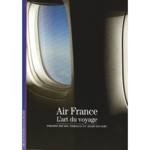 Air France , L'art Du Voyage - Philippe-michel Thibault , Anais Leclerc