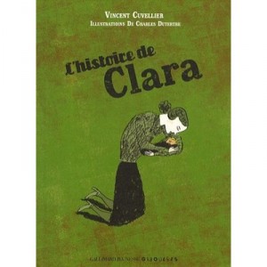 L'histoire De Clara - Vincent Cuvellier , Charles Dutertre