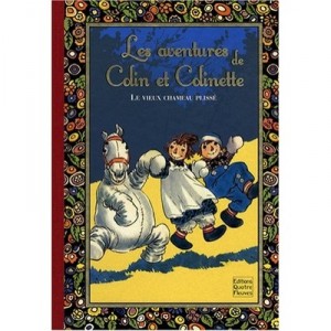 Les Aventures De Colin Et Colinette , Le Vieux Chameau Plisse - Celine Vielfaure