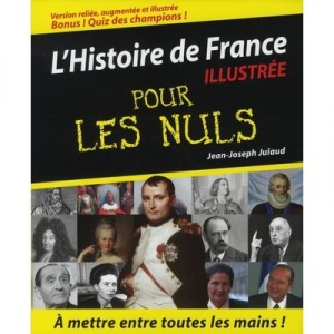 L'histoire De France Illustee Pour Les Nuls - Jean-joseph Julaud