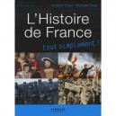 L'histoire De France Tout Simplement ! - Aurelien Fayet , Michelle Fayet