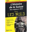L'histoire De La Suisse T.1 Des Origines A 1815 Pour Les Nuls - Georges Andrey