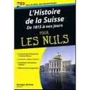 L'histoire De La Suisse Pour Les Nuls T.2 , De 1815 A Nos Jours - Georges Andrey