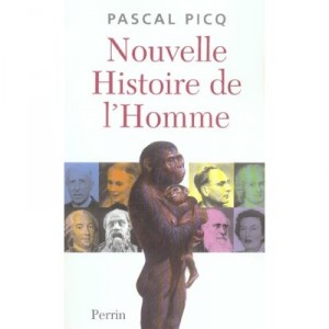 Nouvelle Histoire De L'homme - Pascal Picq
