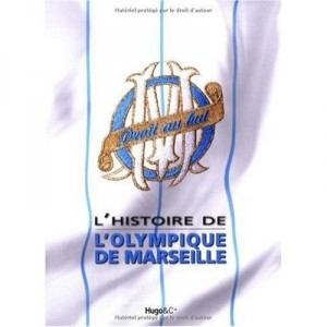 L'histoire De L'olympique De Marseille - Thierry Agnello