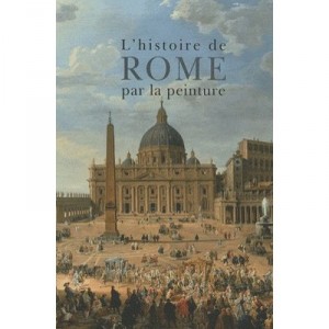 Histoire De Rome Par La Peinture - Collectif