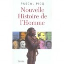Nouvelle Histoire De L'homme - Pascal Picq