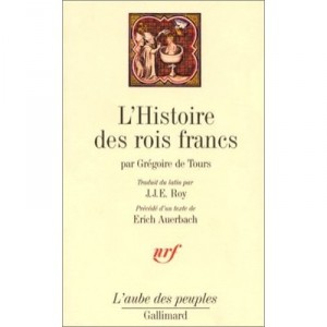 L'histoire Des Rois Francs - Gregoire De Tours Saint