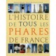 L'histoire De Tous Les Phares De France - Jean-christophe Fichou , Francis Dreyer
