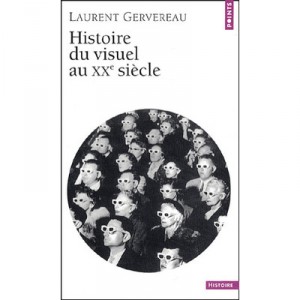 L'histoire Du Visuel Au Xx Siecle - Laurent Gervereau