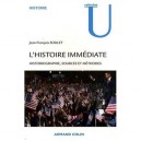 L'histoire Immediate , Historiographie, Sources Et Methodes - Jean-francois Soulet