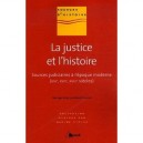 La Justice Et L'histoire , Sources Judiciaires A L'epoque Moderne (xvie, Xviie, Xviiie Siecles) - Benoit Garnot