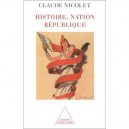 L'histoire , La Nation Et La Republique - Claude Nicolet
