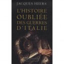 L'histoire Oubliee Des Guerres D'italie - Jacques Heers