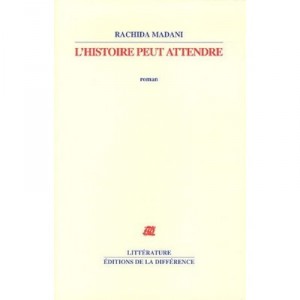 L'histoire Peut Attendre - Rachida Madani