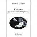 L'histoire (qu'on Ne Connaitra Jamais) - Helene Cixous