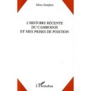 L'histoire Recente Du Cambodge Et Mes Prises De Position - Khieu Samphan