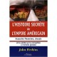 L'histoire Secrete De L'empire Americain , Assassins Financiers, Chacals Et La Verite Sur La Corruption A L'echelle Globale - J
