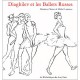 Diaghilev Et Les Ballets Russes - Michel Larionov