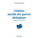 L'histoire Secrete Des Guerres Biologiques , Mensonges Et Crimes D'etats - Patrick Berche