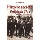 L'histoire Secrete Des Maquis De L'ain , Acteurs Et Enjeux - Patrick Veyret