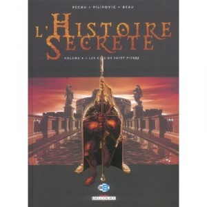 L'histoire Secrete T.4 , Les Cles De St Pierre - Jean-pierre Pecau , Pilipovic