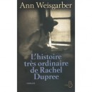 L'histoire Tres Ordinaire De Rachel Dupree - Ann Weisgarber
