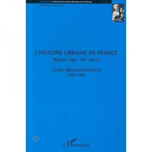 L'histoire Urbaine En France, Moyen Age- Xx Siecle - Isabelle Backouche