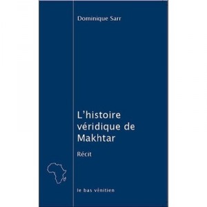 L'histoire Veridique De Makhtar - Dominique Sarr