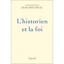 L'historien Et La Foi - Jean Delumeau
