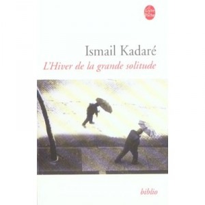 L'hiver De La Grande Solitude - Ismail Kadare