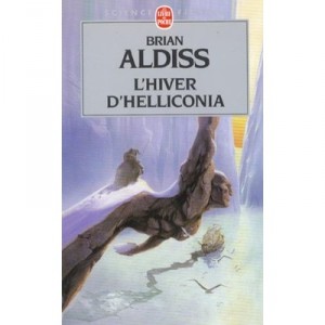 L'hiver D'helliconia - Brian-wilson Aldiss