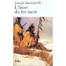 L'hiver Du Fer Sacre - Joseph Marshall Iii