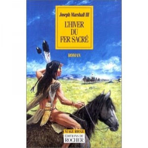 L'hiver Du Fer Sacre - Joseph Marshall