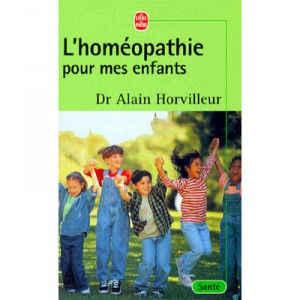 L'homeopathie Pour Mes Enfants - Alain Horvilleur