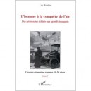 L'homme A La Conquete De L'air , Des Aristocrates Eclaires Au Sportifs Bourgeois T.2 , L'aventure Aeronautique Et Sportive 19e-