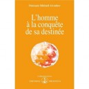 L'homme A La Conquete De Sa Destinee - Omraam Mikhael Aivanhov