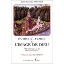 L'homme A L'image De Dieu , Traities Sur La Foi - Yves Ortega