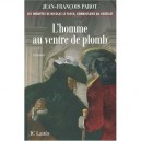 L'homme Au Ventre De Plomb - Jean-francois Parot