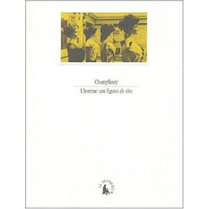 L'homme Aux Figures De Cire - Champfleury