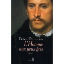 L'homme Aux Yeux Gris - Petru Dumitriu