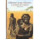 L'homme Avant L'homme , Le Scenario Des Origines - Herbert Thomas