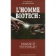 L'homme Biotech : Humain Ou Post-humain? - Jean-pierre Beland