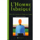 La Fabrique De L'homme , Recits De La Creation De L'homme Par L'homme - Jean-paul Engelibert