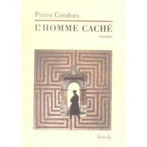 L'homme Cache - Pierre Cendors