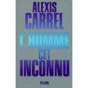 L'homme, Cet Inconnu - Alexis Carrel
