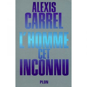 L'homme, Cet Inconnu - Alexis Carrel