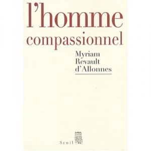L'homme Compassionnel - Myriam Revault D'allonnes